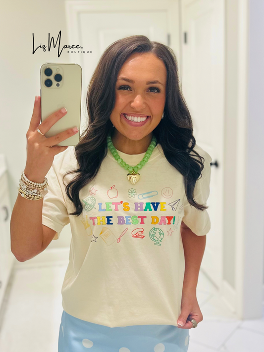 The Let's Have The Best Day Tee