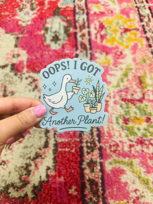 Oops I Got Another Plant Sticker