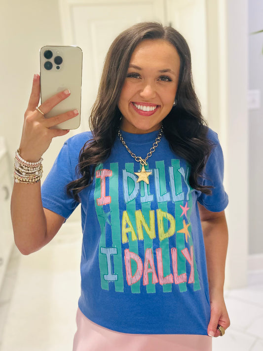 The I Dilly And I Dally Tee